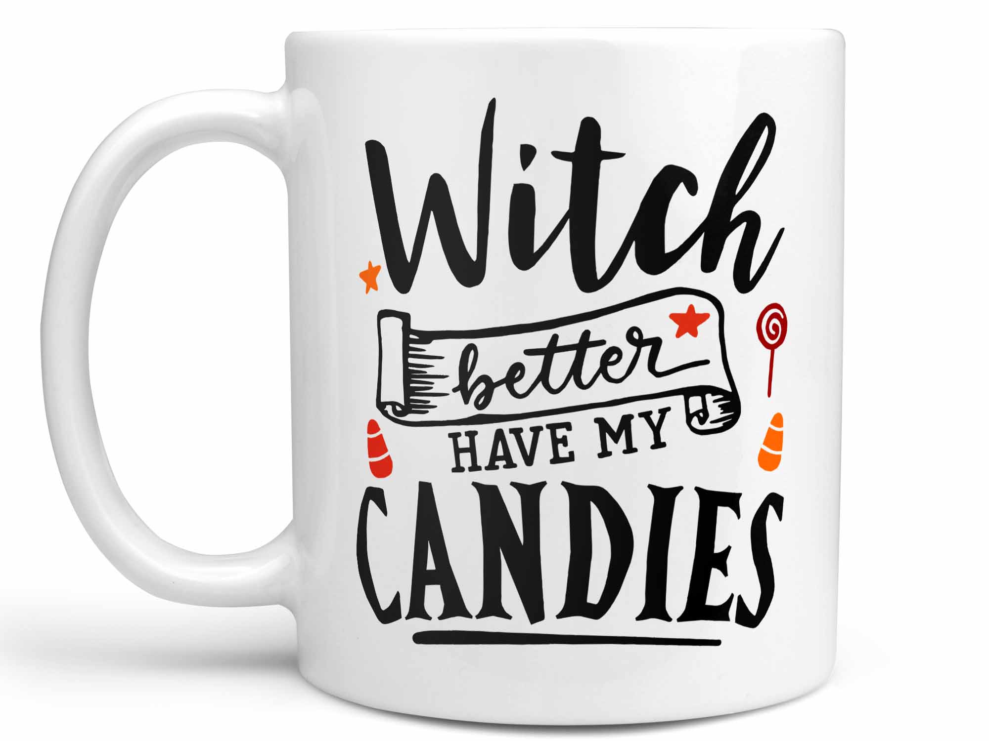 Witch Better Coffee Mug