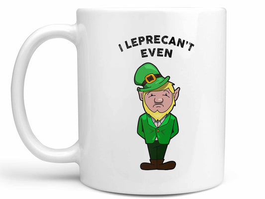 I Leprecan't Even Coffee Mug
