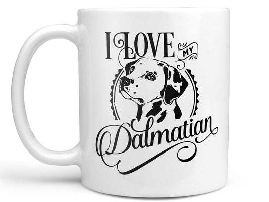 I Love My Dalmatian Coffee Mug