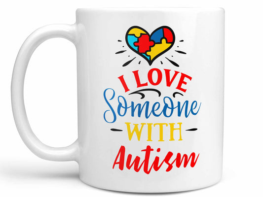 I Love Someone with Autism Coffee Mug