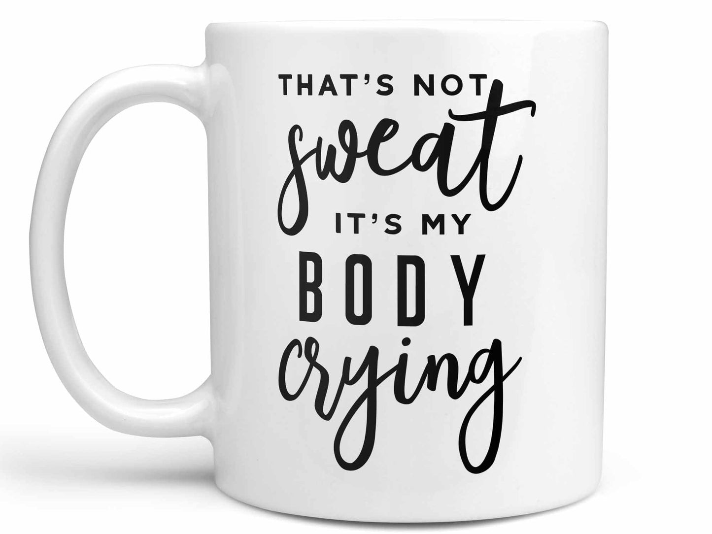 That's Not Sweat Coffee Mug