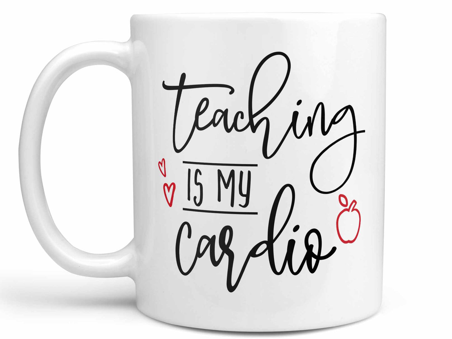 Teaching is My Cardio Coffee Mug