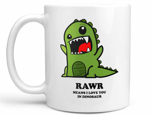 Rawr Means I Love You Coffee Mug