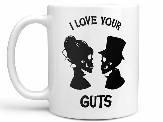 I Love Your Guts Coffee Mug