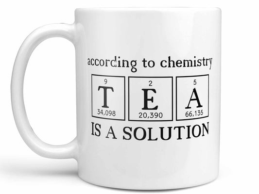 Tea Is A Solution Coffee Mug