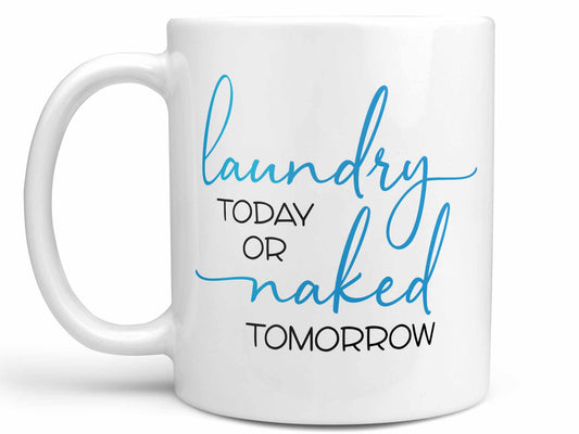 Laundry or Naked Coffee Mug