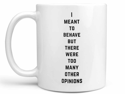 I Meant to Behave Coffee Mug