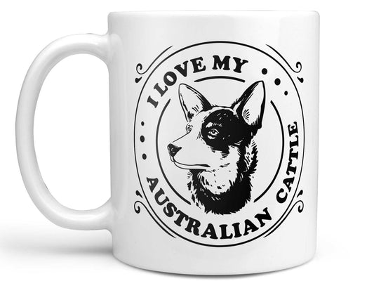 I Love My Australian Cattle Coffee Mug