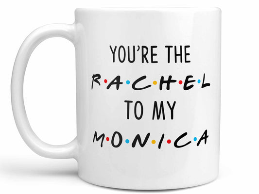 Rachel and Monica Coffee Mug