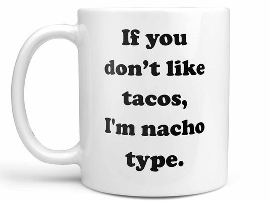 I'm Nacho Type Coffee Mug