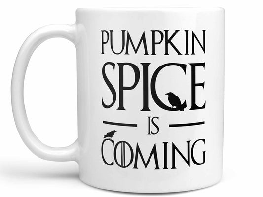 Pumpkin Spice is Coming Coffee Mug