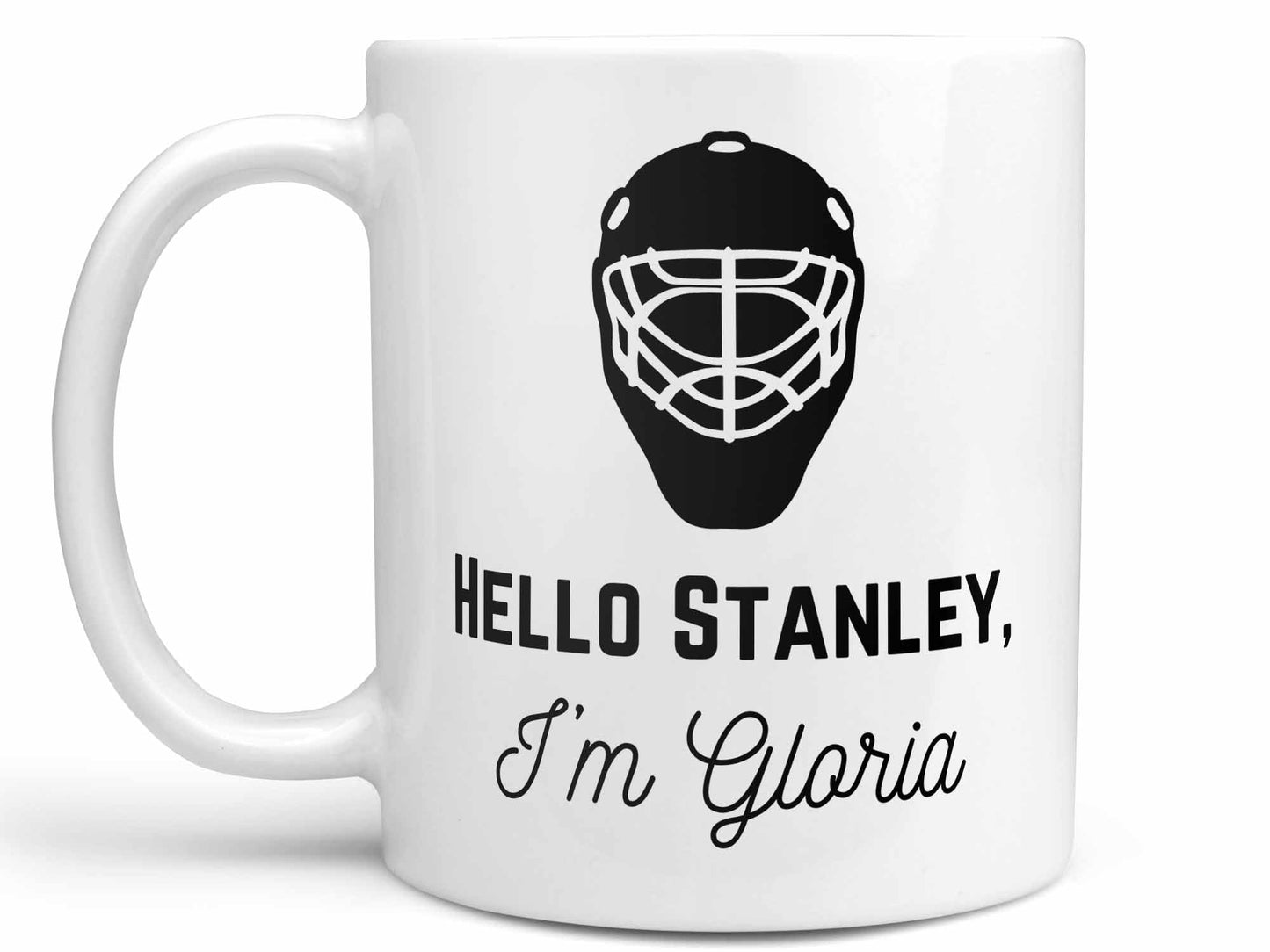 Hello Stanley I'm Gloria Coffee Mug