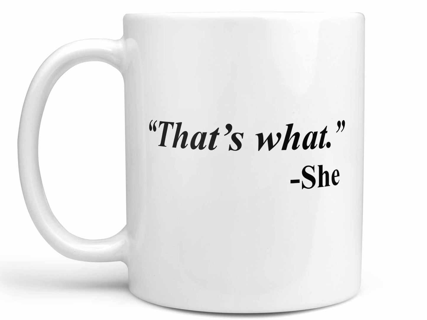 That's What She Said Coffee Mug