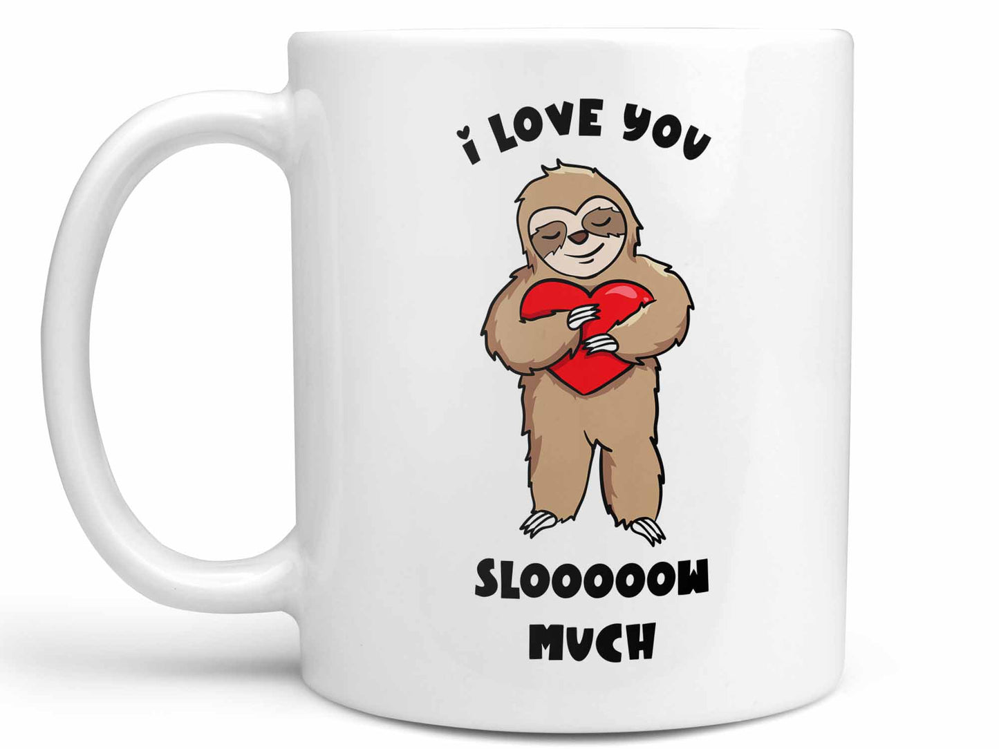 I Love You Slow Much Coffee Mug