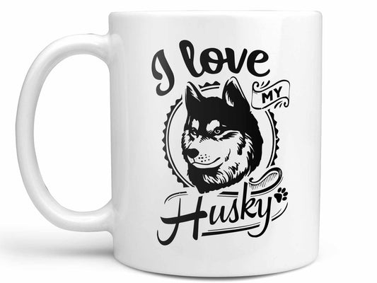 I Love My Husky Coffee Mug