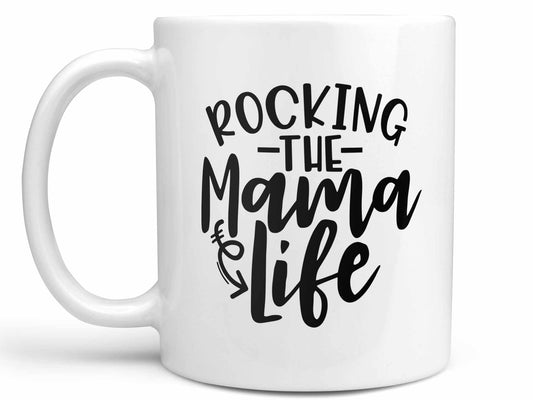 Rocking the Mama Life Coffee Mug