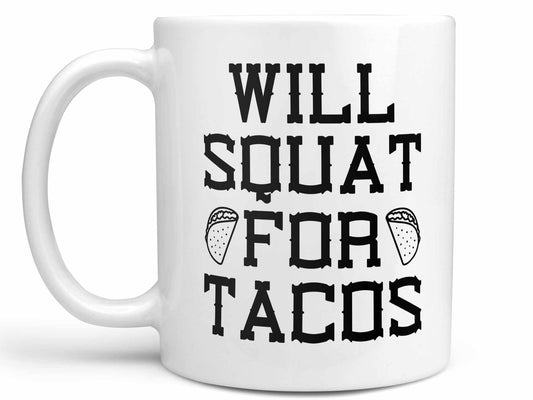 Squat for Tacos Coffee Mug