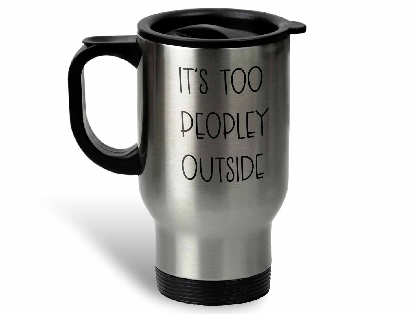 It's Too Peopley Outside Coffee Mug