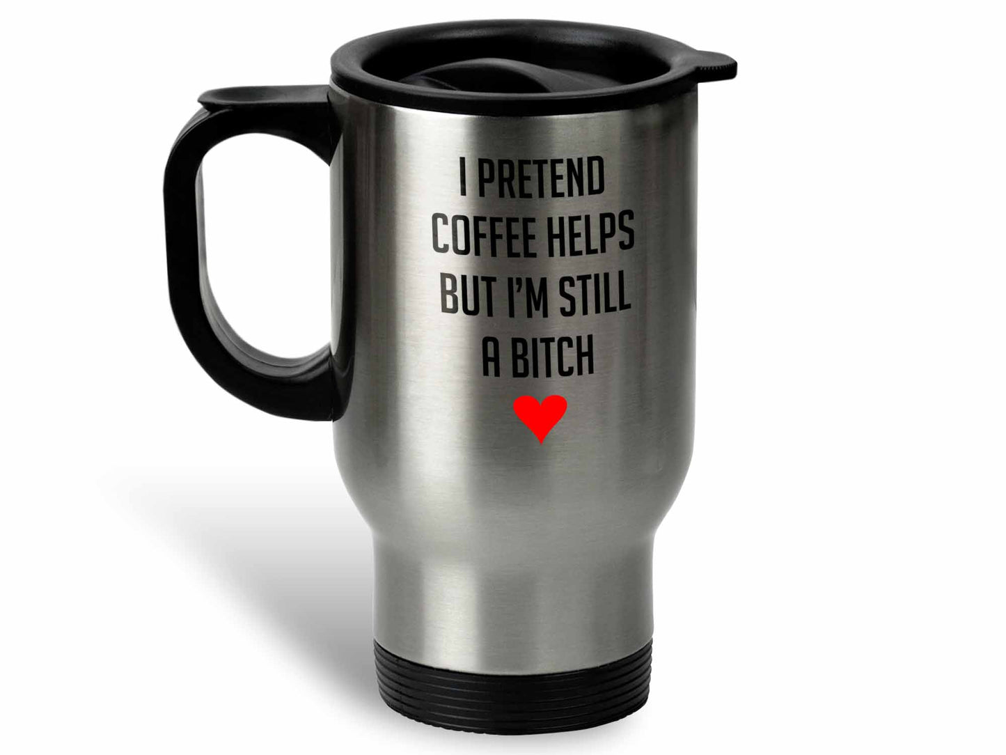 Still a Bitch Coffee Mug