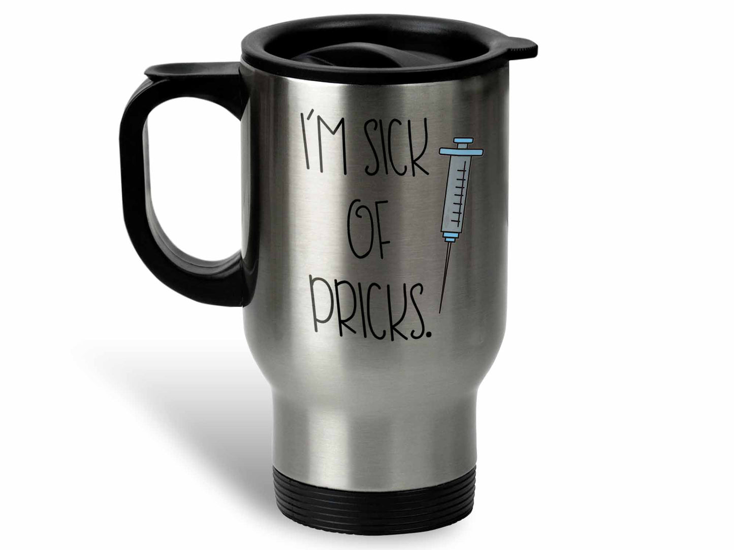 I'm Sick of Pricks Coffee Mug
