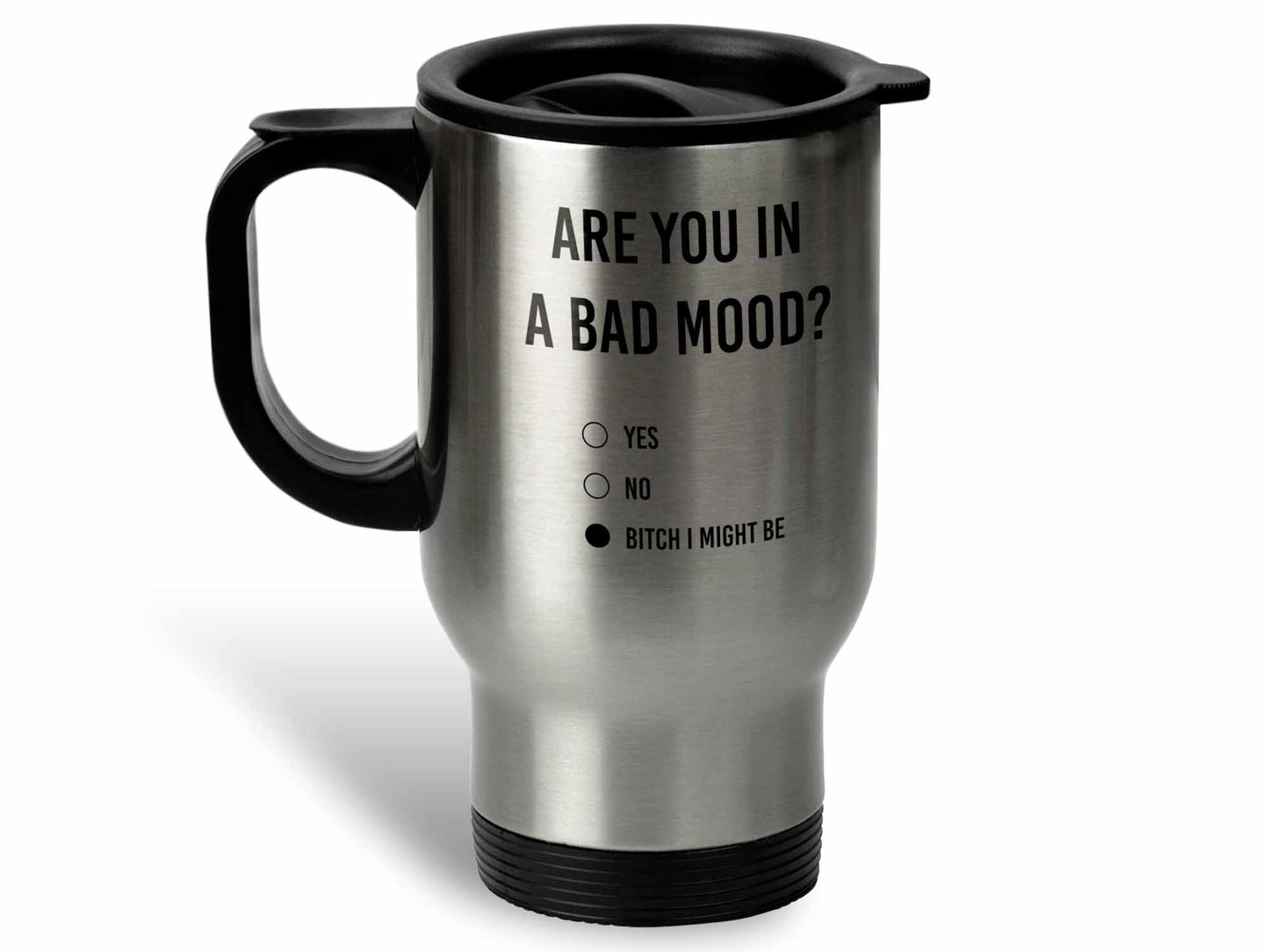 Are You in a Bad Mood Coffee Mug