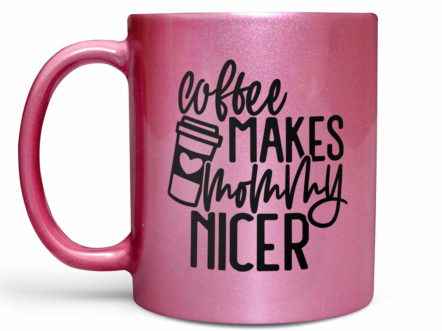 Coffee Makes Mommy Nicer Coffee Mug