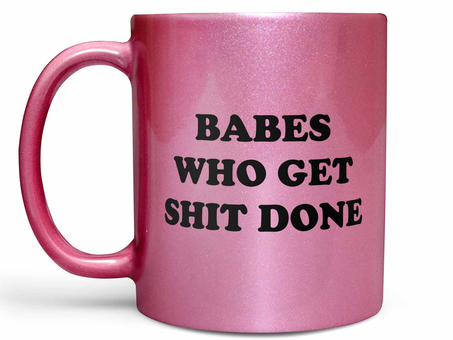 Babes Who Get Shit Done Coffee Mug