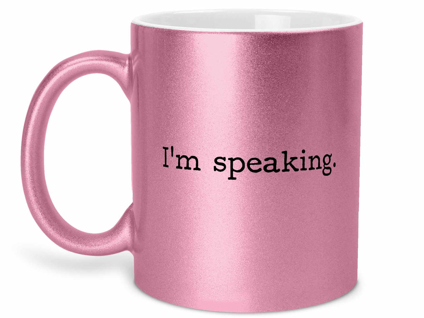 I'm Speaking Coffee Mug