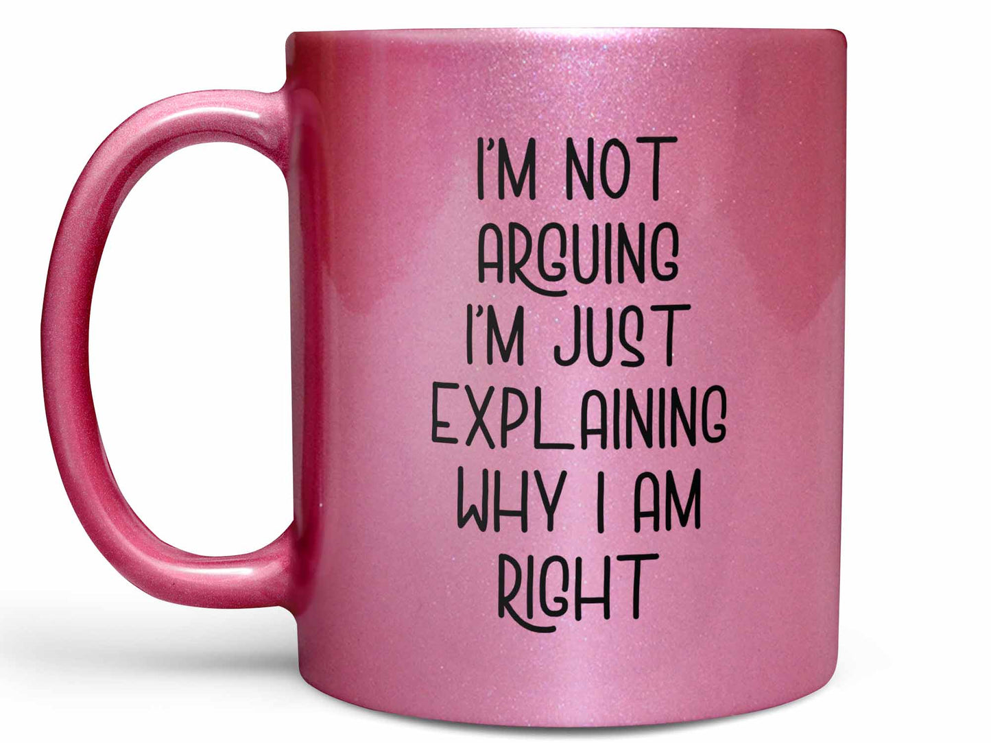 I'm Not Arguing Coffee Mug