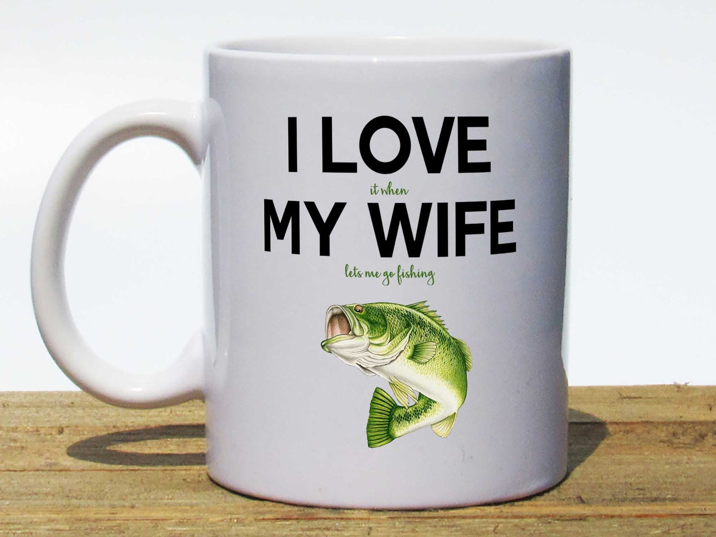 I Love My Wife Fishing Coffee Mug