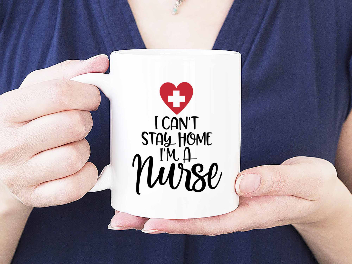I Can't Stay Home Nurse Coffee Mug