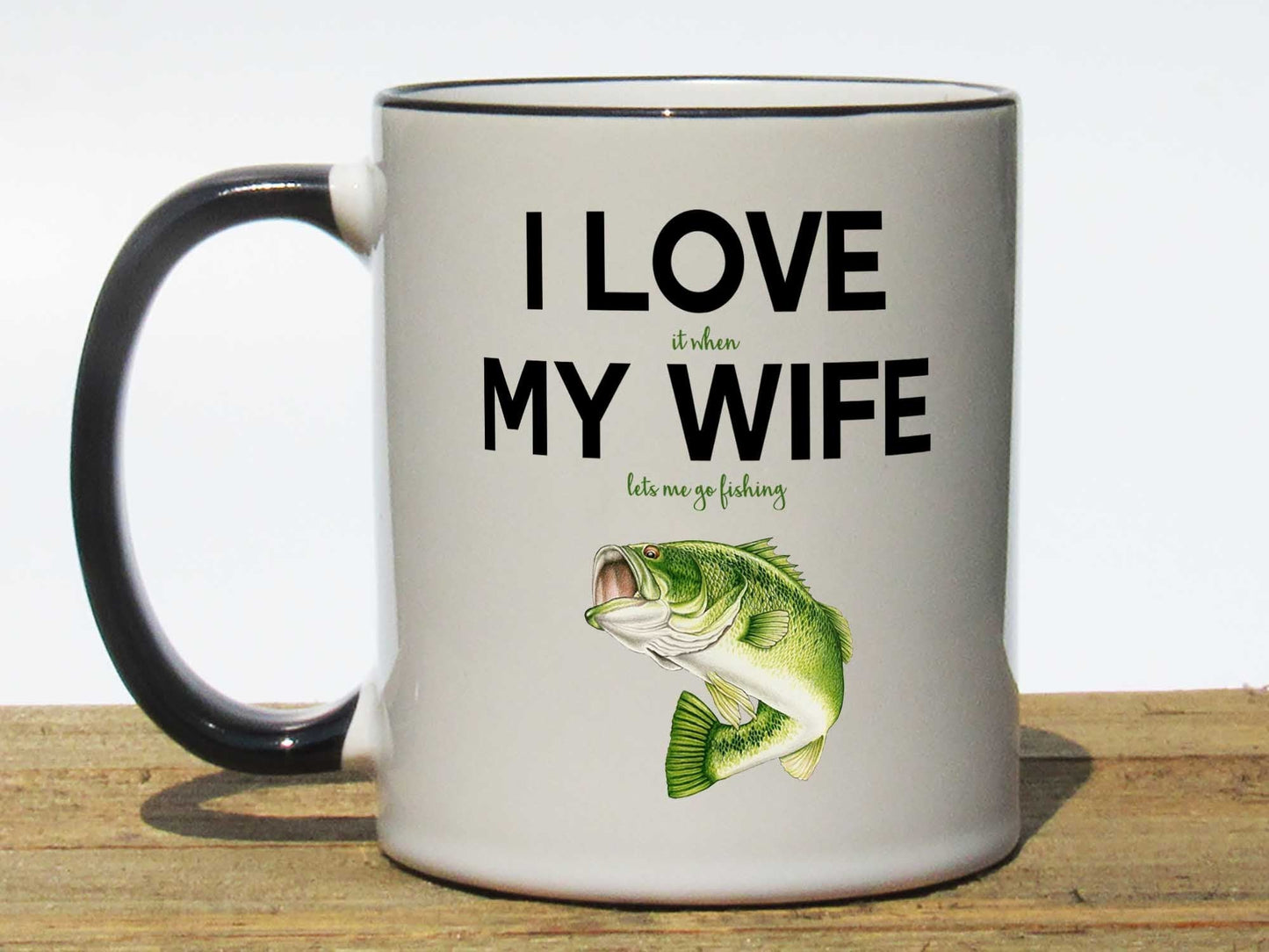 I Love My Wife Fishing Coffee Mug