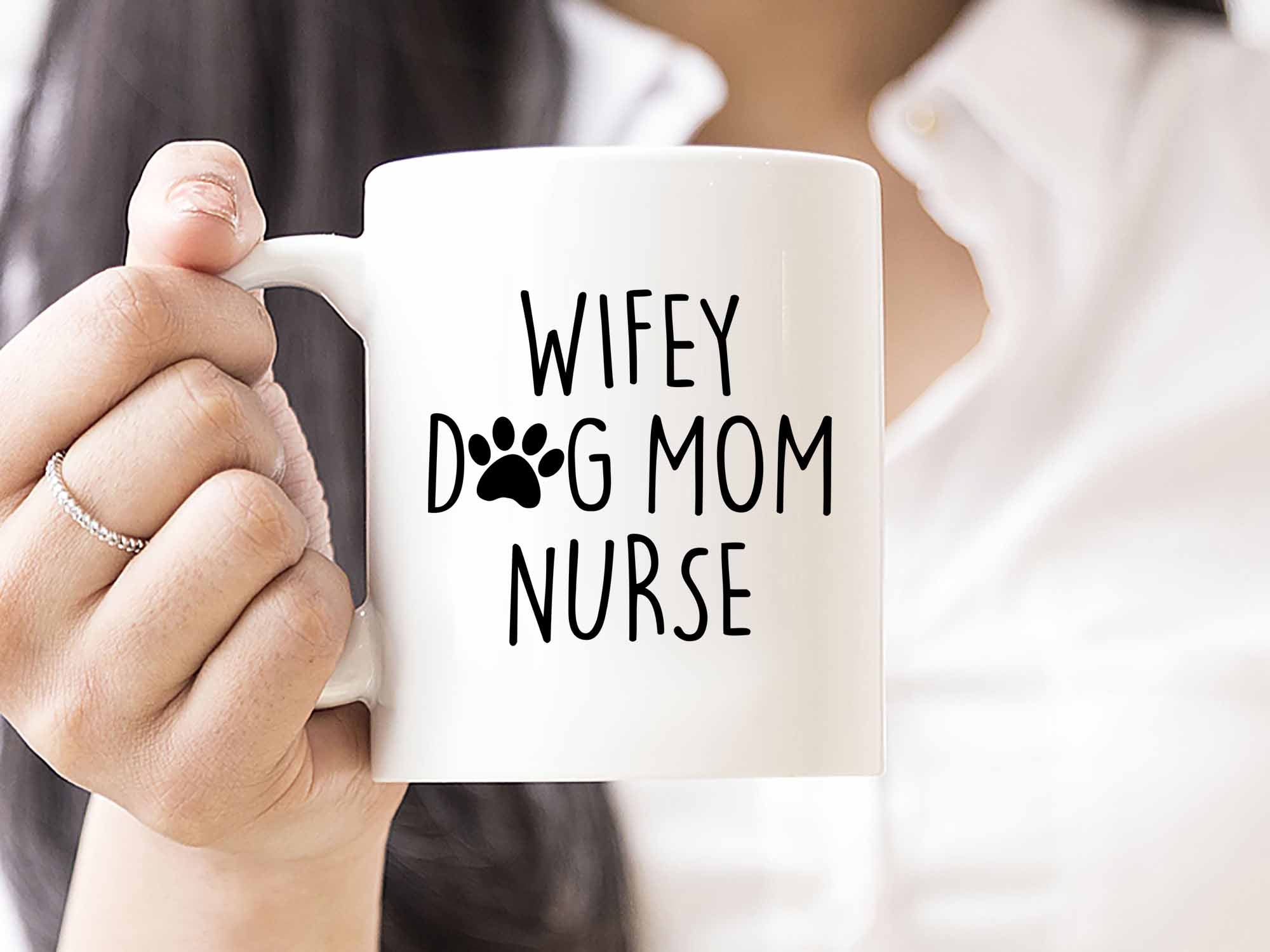 Wifey Dog Mom Nurse Coffee Mug