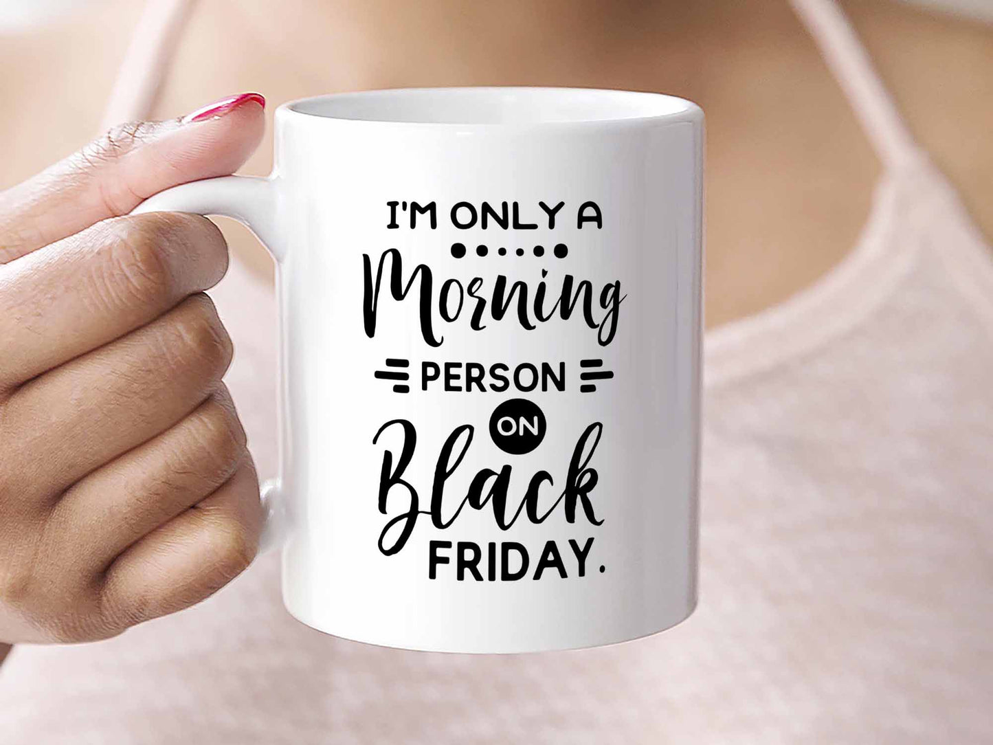 Black Friday Morning Person Coffee Mug