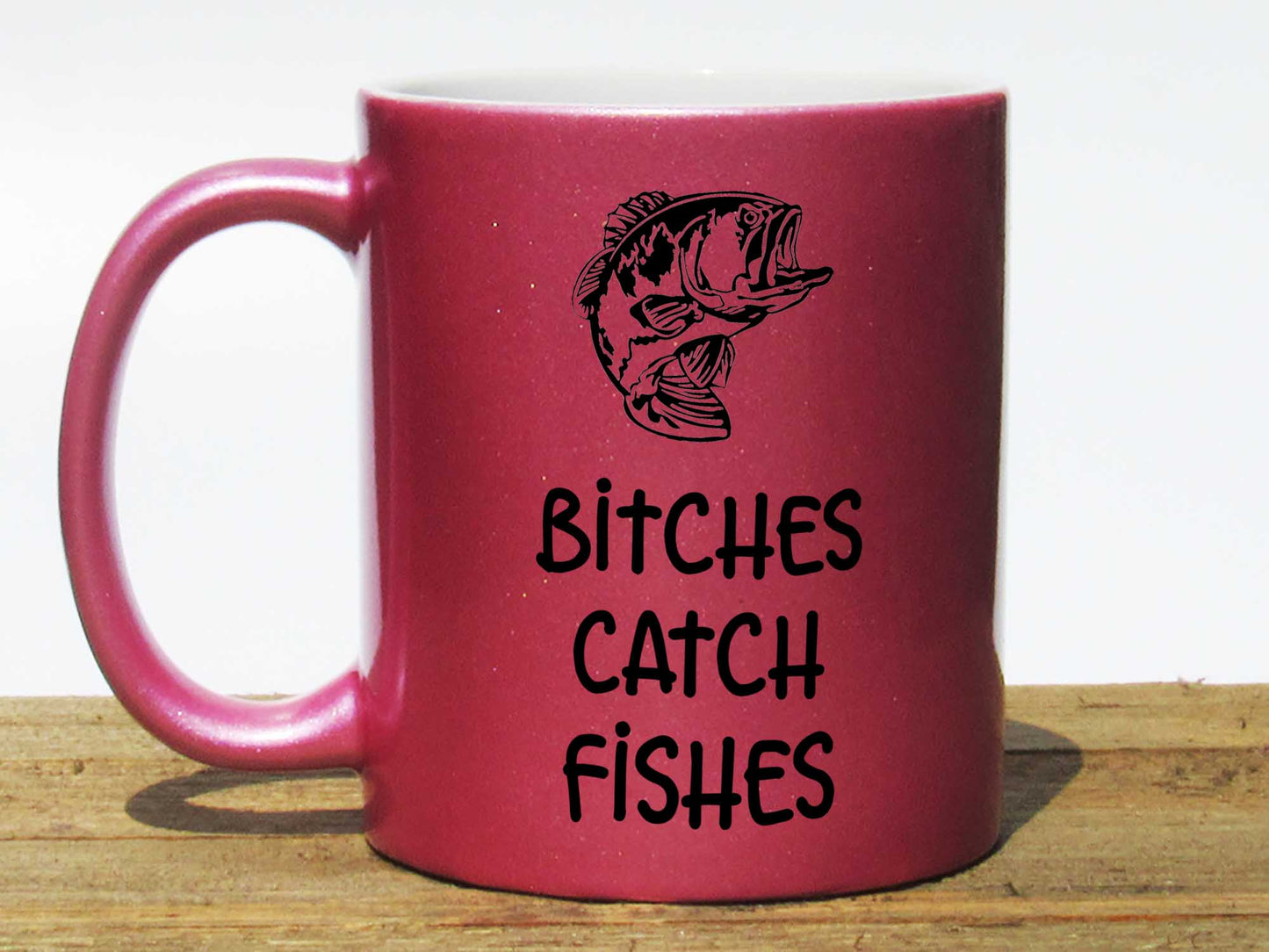 Bitches Catch Fishes Coffee Mug