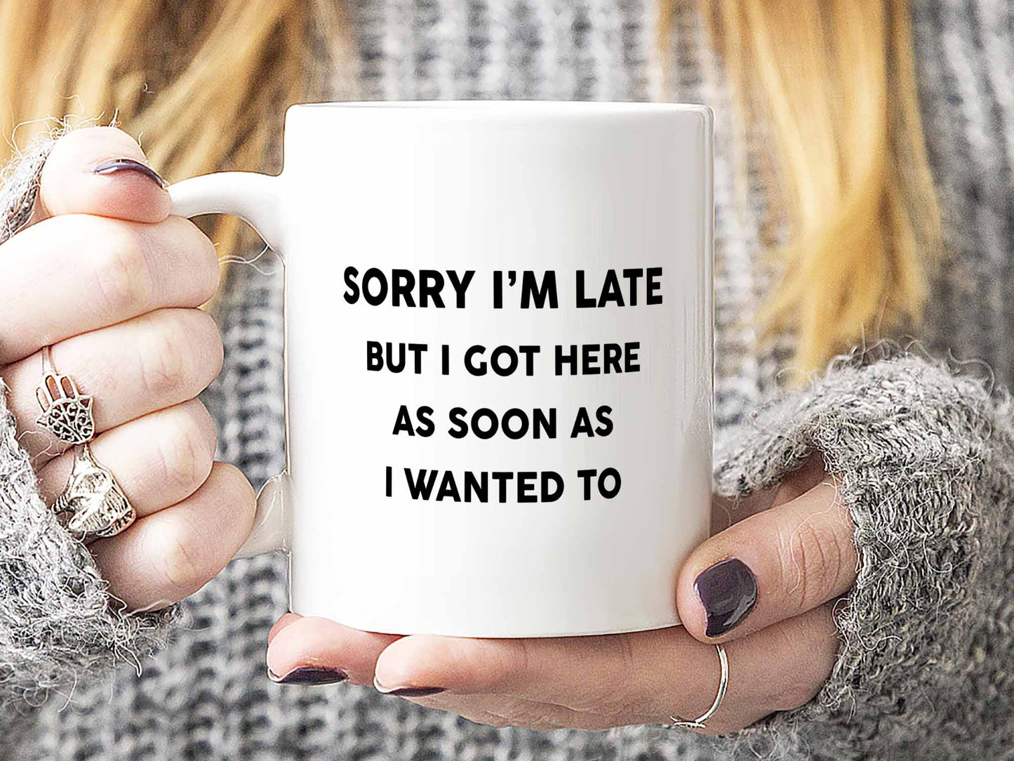 Got Here When I Wanted To Coffee Mug