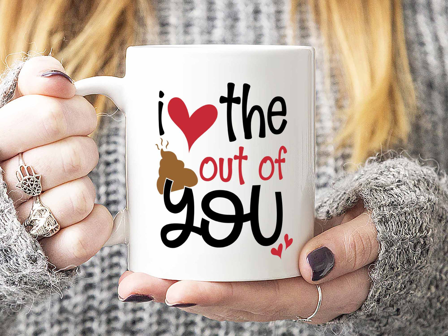 I Love the Sh*t Out of You Coffee Mug