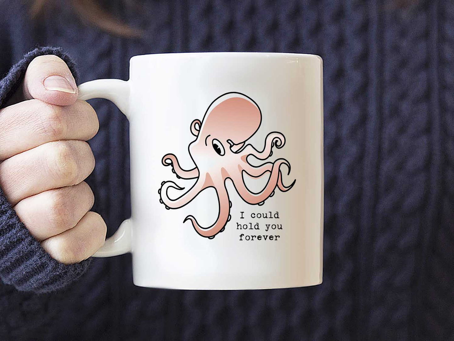 I Could Hold You Octopus Coffee Mug