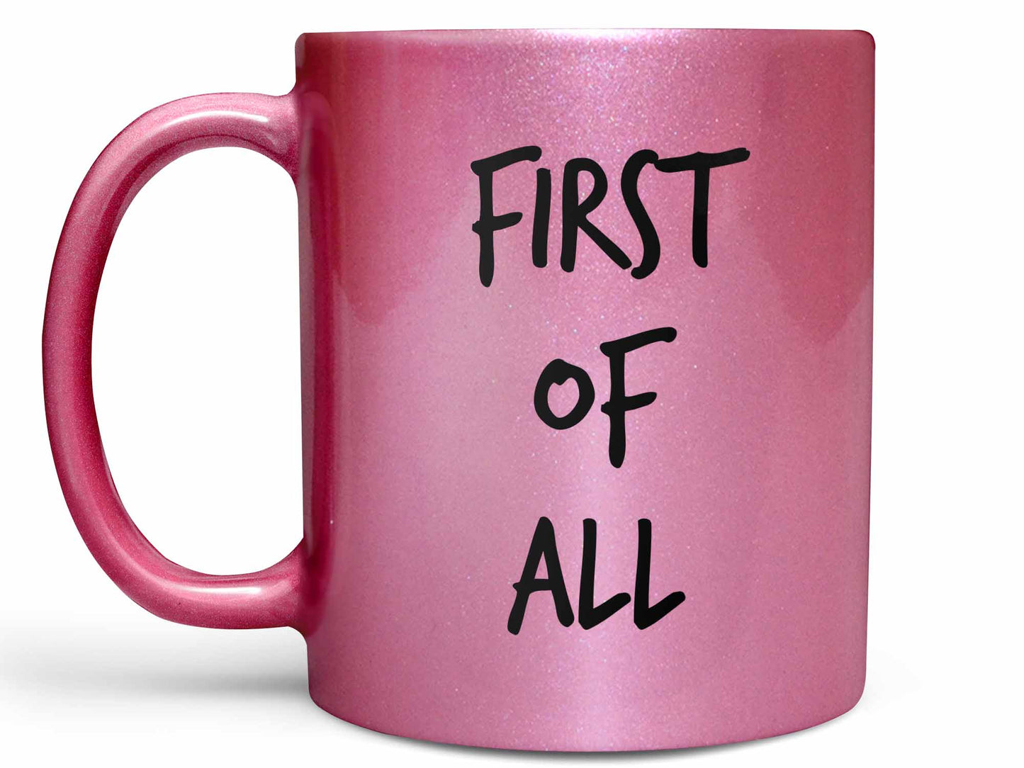 First of All Coffee Mug