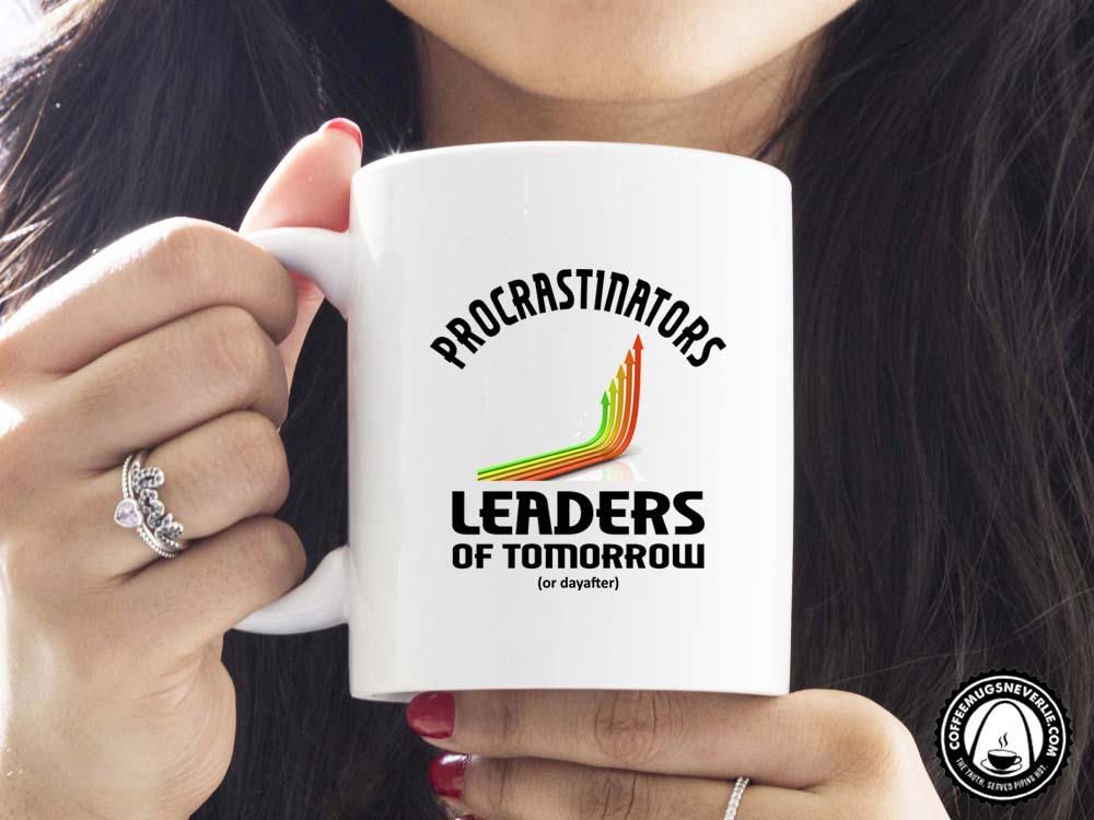 Procrastinators Leaders Coffee Mug