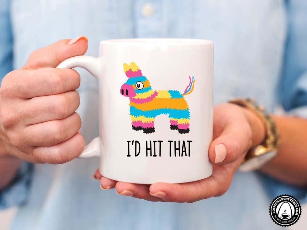I'd Hit That Pinata Coffee Mug