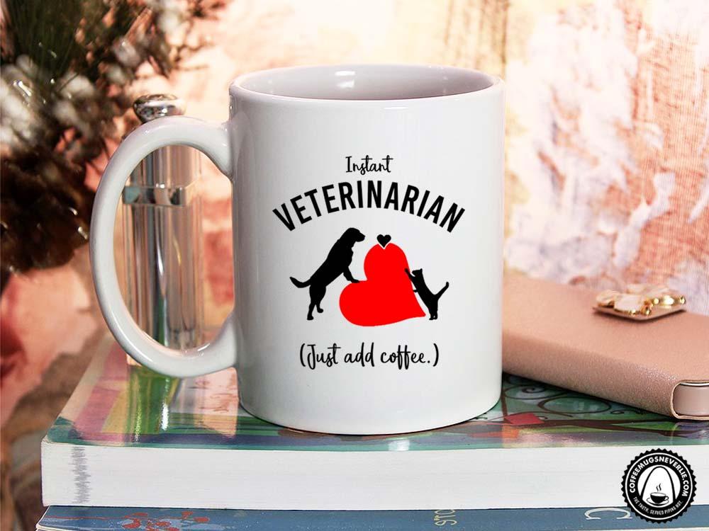 Instant Veterinarian Coffee Mug