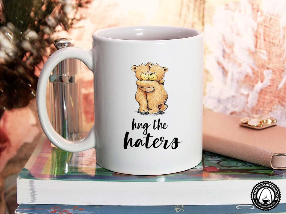 Hug the Haters Bear Coffee Mug