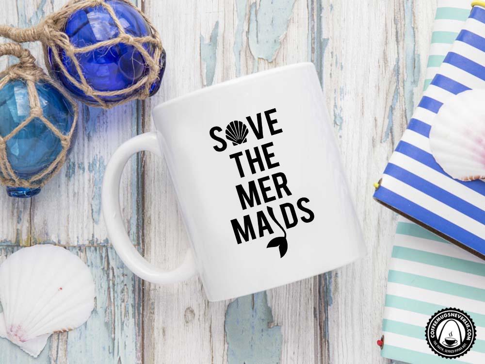 Save the Mermaids Coffee Mug