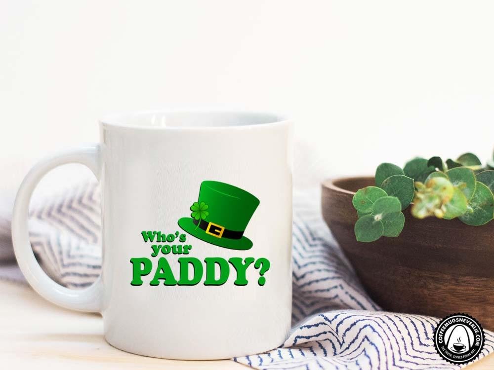 Who's Your Paddy Coffee Mug