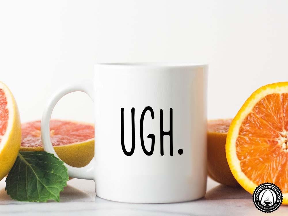 Ugh Coffee Mug