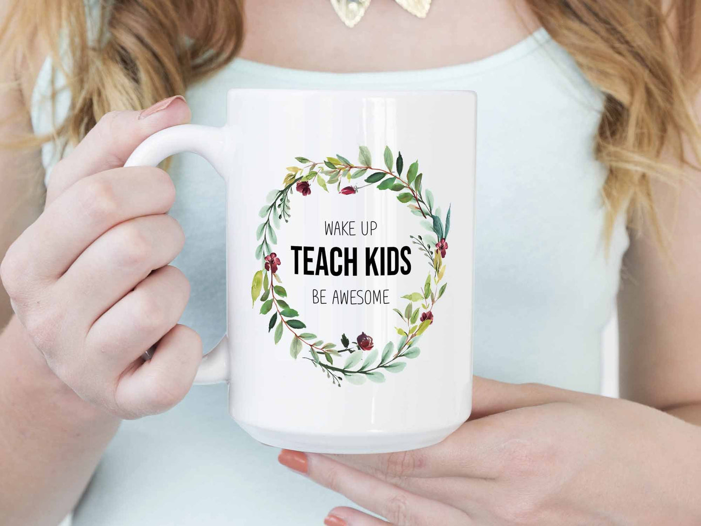 Wake Up Teach Be Awesome Coffee Mug