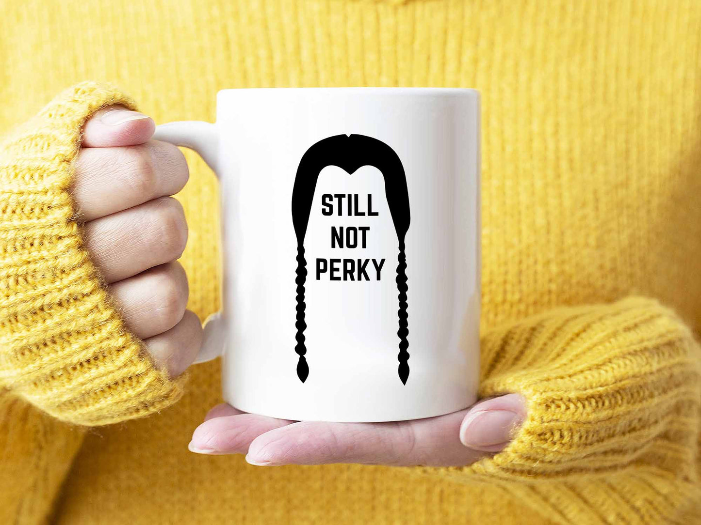 Still Not Perky Coffee Mug