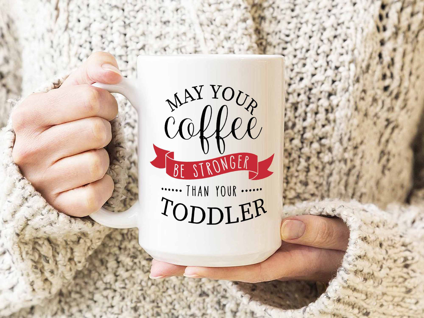 Stronger than Your Toddler Coffee Mug