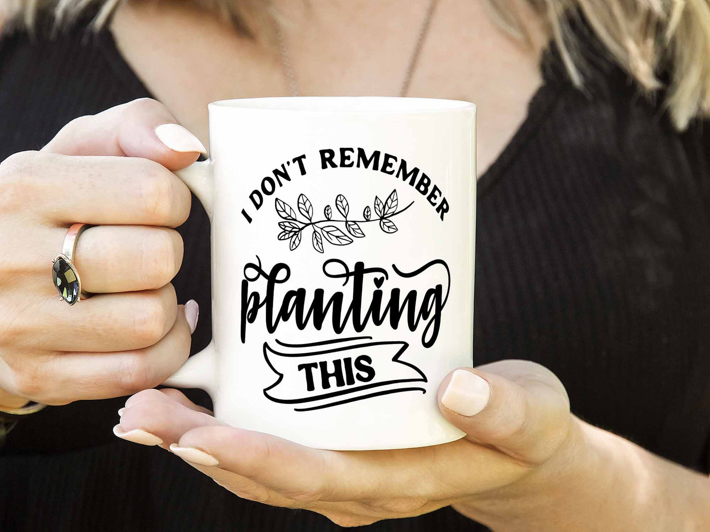 Don't Remember Planting Coffee Mug